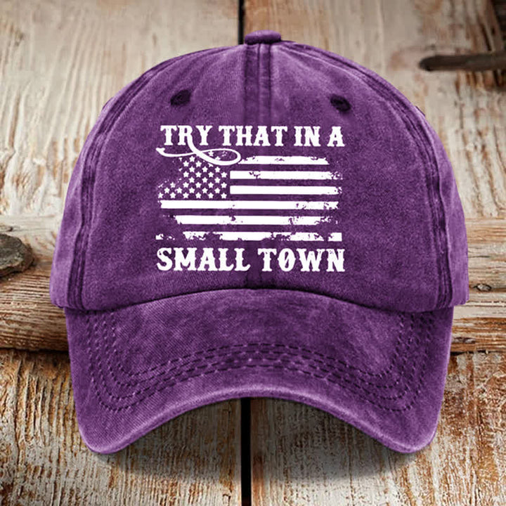 Try That In A Small Towns Washed Cotton Baseball Cap