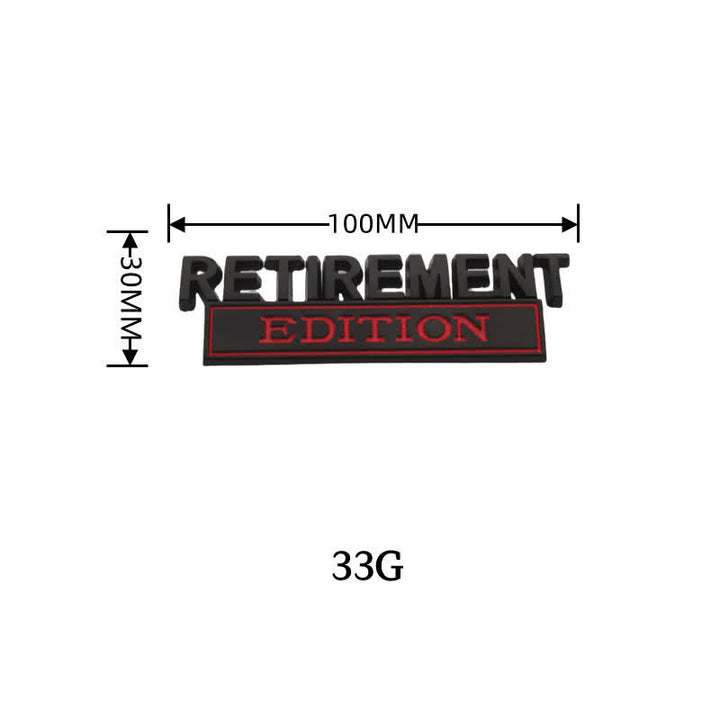 RETIREMENT EDITION Metal Sticker Car Badge