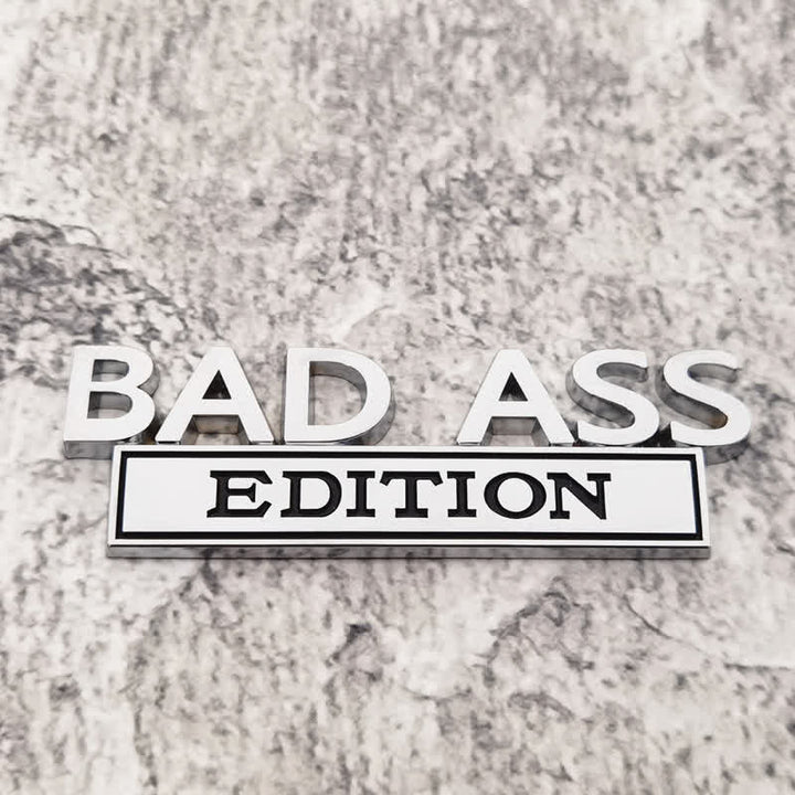 BAD ASS EDITION Metal Sticker Car Badge