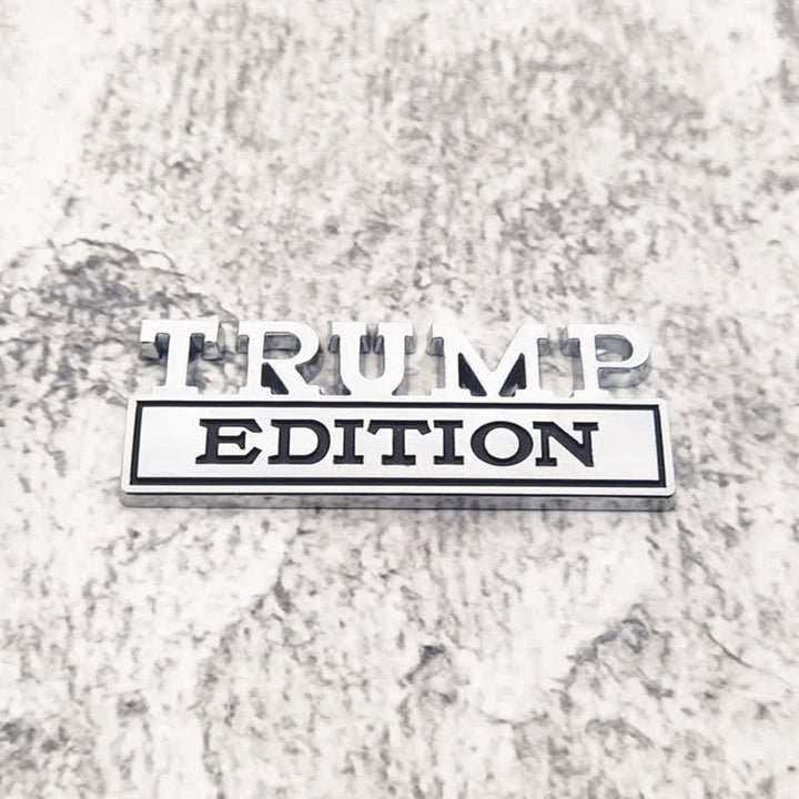 TRUMP EDITION Metal Sticker Car Badge